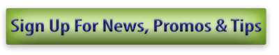 Sign Up for News, Promos & Tips